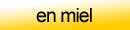 en miel